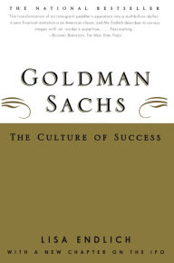 Title: Goldman Sachs: The Culture Of Success, Author: Lisa Endlich