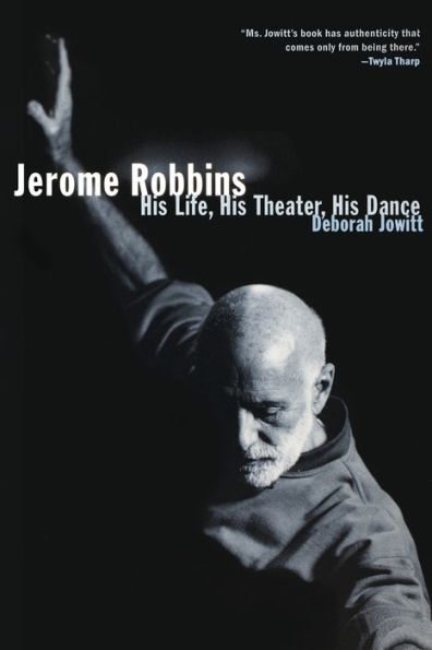 Jerome Robbins: His Life, His Theater, His Dance