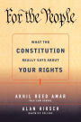 For the People: What the Constitution Really Says About Your Rights