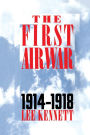 The First Air War: 1914-1918