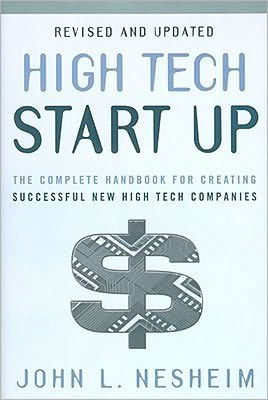 High Tech Start Up, Revised and Updated: The Complete Handbook For Creating Successful New Companies