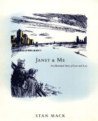 Title: Janet & Me: An Illustrated Story of Love and Loss, Author: Stan Mack