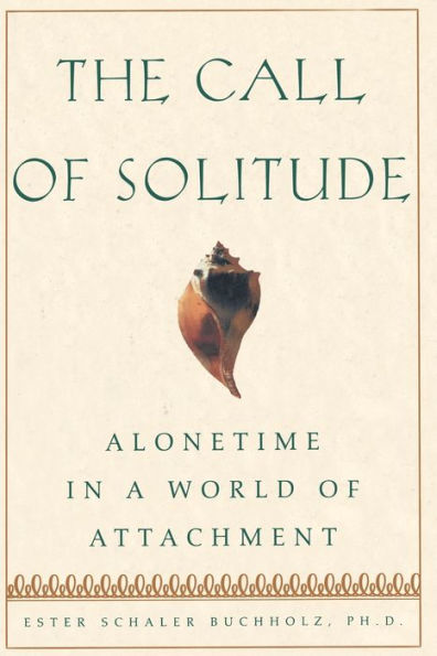 The Call Of Solitude: Alonetime In A World Of Attachment