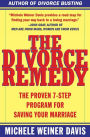 The Divorce Remedy: The Proven 7-Step Program for Saving Your Marriage