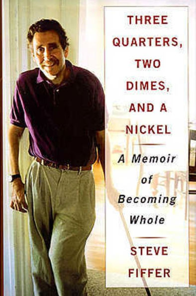 Three Quarters, Two Dimes, and a Nickel: A Memoir of Becoming Whole