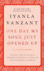 One Day My Soul Just Opened Up: 40 Days And 40 Nights Toward Spiritual Strength And Personal Growth