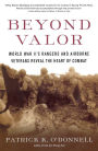 Beyond Valor: World War II's Ranger and Airborne Veterans Reveal the Heart of Combat