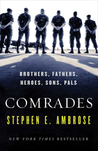 Comrades: Brothers, Fathers, Heroes, Sons, Pals