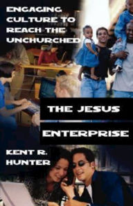 Title: The Jesus Enterprise, Author: Kent R Hunter
