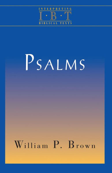 Psalms: Interpreting Biblical Texts Series