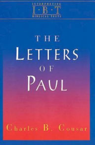 Title: The Letters of Paul: Interpreting Biblical Texts Series, Author: Charles B. Cousar