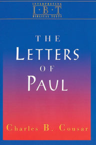 Title: The Letters of Paul: Interpreting Biblical Texts Series, Author: Charles B. Cousar