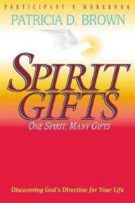 Title: Spirit Gifts Participant's Workbook, Author: Patricia D Brown