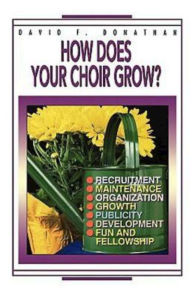 Title: How Does Your Choir Grow?, Author: David F Donathan