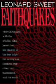 Title: Faithquakes, Author: Leonard Sweet