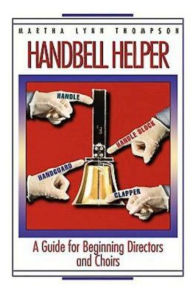 Title: Handbell Helper, Author: Martha L Thompson