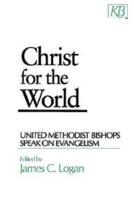Title: Christ for the World, Author: James C Logan