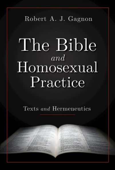 The Bible and Homosexual Practice: Texts Hermeneutics
