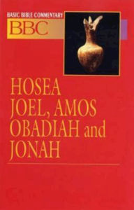 Title: Hosea, Joel, Amos, Obadiah, Jonah: Basic Bible Commentary, Author: James E Sargent