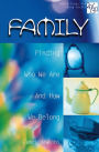 Alternative view 2 of Family: Finding Who We Are and How We Belong