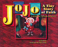 Title: Jo Jo: A Tiny Story of Faith, Author: Faith Miller