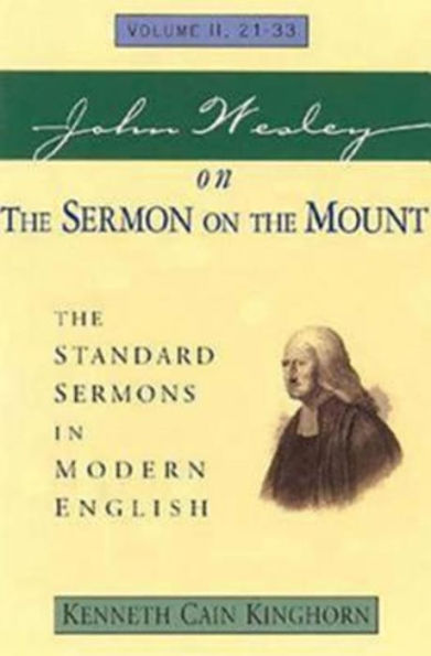 John Wesley on the Sermon on the Mount Volume 2: The Standard Sermons in Modern English Volume II, 21-33