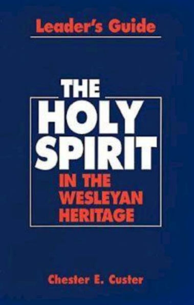 Holy Spirit in the Wesleyan Heritage Teacher Rvsd