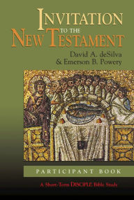 Title: Invitation to the New Testament - Participant Book: A Short-Term Disciple Bible Study, Author: David A. deSilva