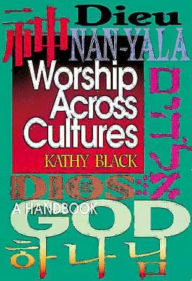 Title: Worship Across Cultures: A Handbook, Author: Kathy Black