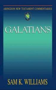 Title: Galatians: Abingdon New Testament Commentaries, Author: Sam K Williams