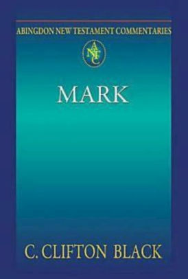 Mark Abingdon New Testament Commentaries By C Clifton Black