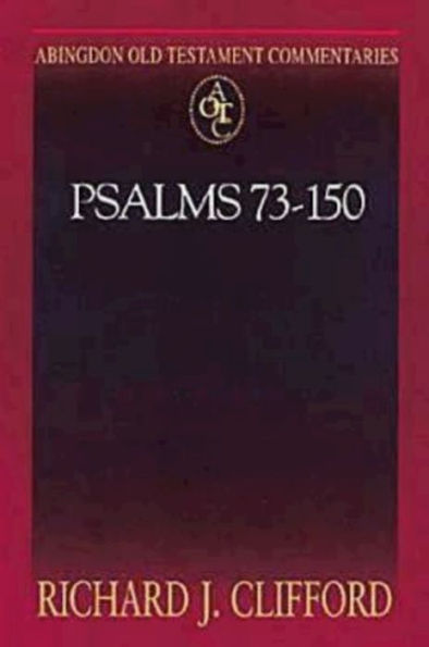Psalms 73-150: Abingdon Old Testament Commentaries