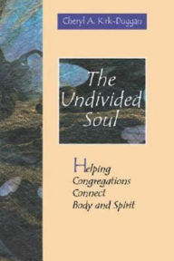 Title: The Undivided Soul, Author: Cheryl Kirk-Duggan