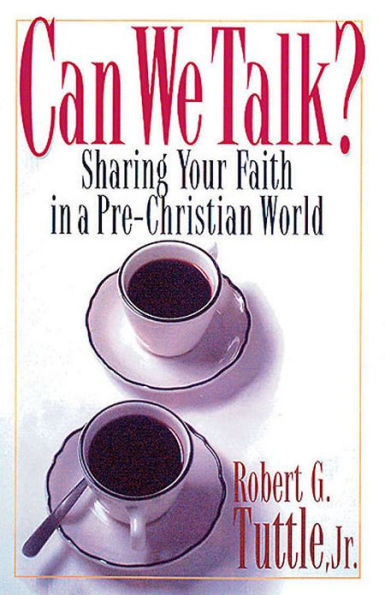 Can We Talk?: Sharing Your Faith in a Pre-Christian World