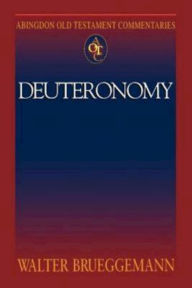 Title: Deuteronomy: Abingdon Old Testament Commentaries, Author: Walter Brueggemann