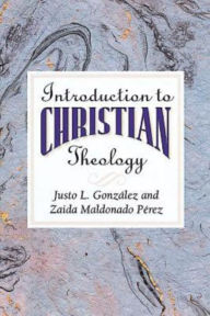 Title: Introduction to Christian Theology, Author: Justo L Gonzalez