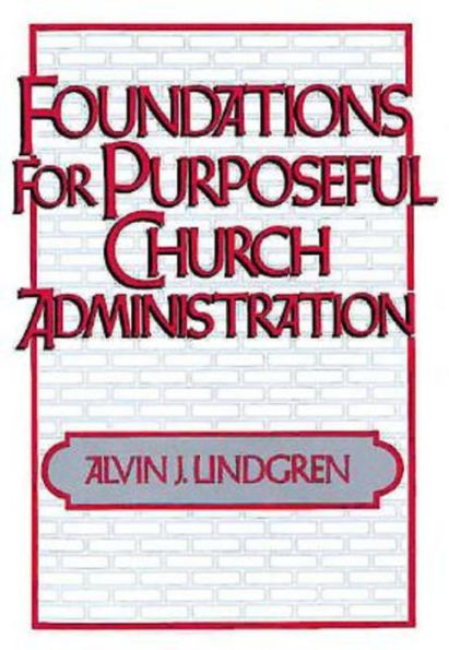 Foundations for Purposeful Church Administration