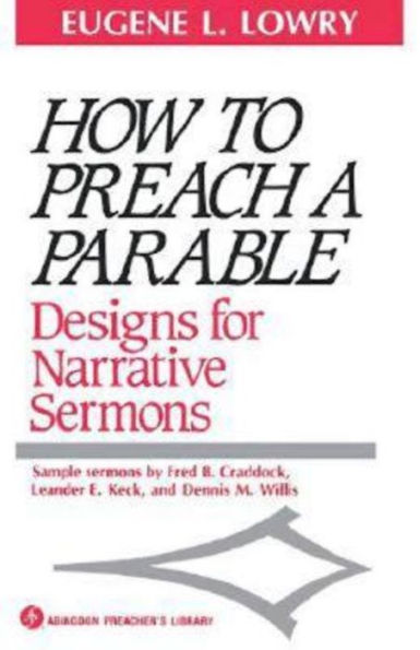 How to Preach a Parable: Designs for Narrative Sermons