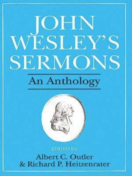 John Wesley's Sermons: An Anthology