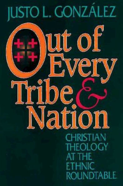 Out of Every Tribe and Nation: Christian Theology at the Ethnic Roundtable