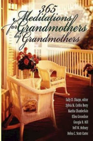 Title: 365 Meditations for Grandmothers by Grandmothers, Author: Sally Sharpe