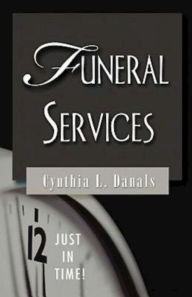 Title: Just in Time! Funeral Services, Author: Cynthia L Danals