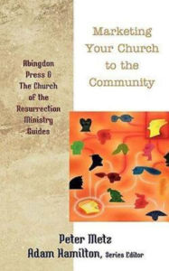 Title: Marketing Your Church to the Community, Author: Adam Hamilton