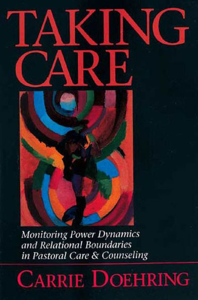 Taking Care: Monitoring Power Dynamics and Relational Boundaries in Pastoral Care and Counseling