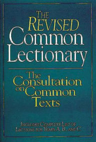 Title: The Revised Common Lectionary: The Consultation on Common Texts, Author: Abingdon Press
