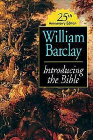 Title: Introducing the Bible 25th Anniversary Edition, Author: William Barclay