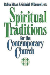 Title: Spiritual Traditions for the Contemporary Church, Author: Robin M Van L Maas
