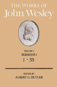 Title: The Works of John Wesley Volume 1: Sermons I (1-33), Author: Albert C Outler