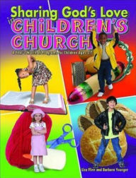 Title: Sharing God's Love in Children's Church: A Year's Worth of Programs for Children Ages 3-7, Author: Lisa Flinn