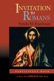 Title: Invitation to Romans: Participant Book: A Short-Term DISCIPLE Bible Study, Author: Abingdon Press